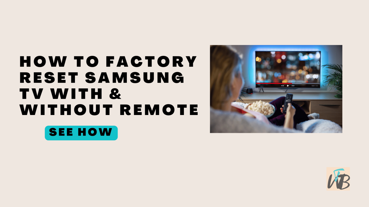How To Factory Reset Samsung TV With And Without Remote Whoihavetobe