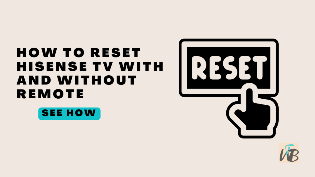 How To Reset Hisense TV With And Without Remote