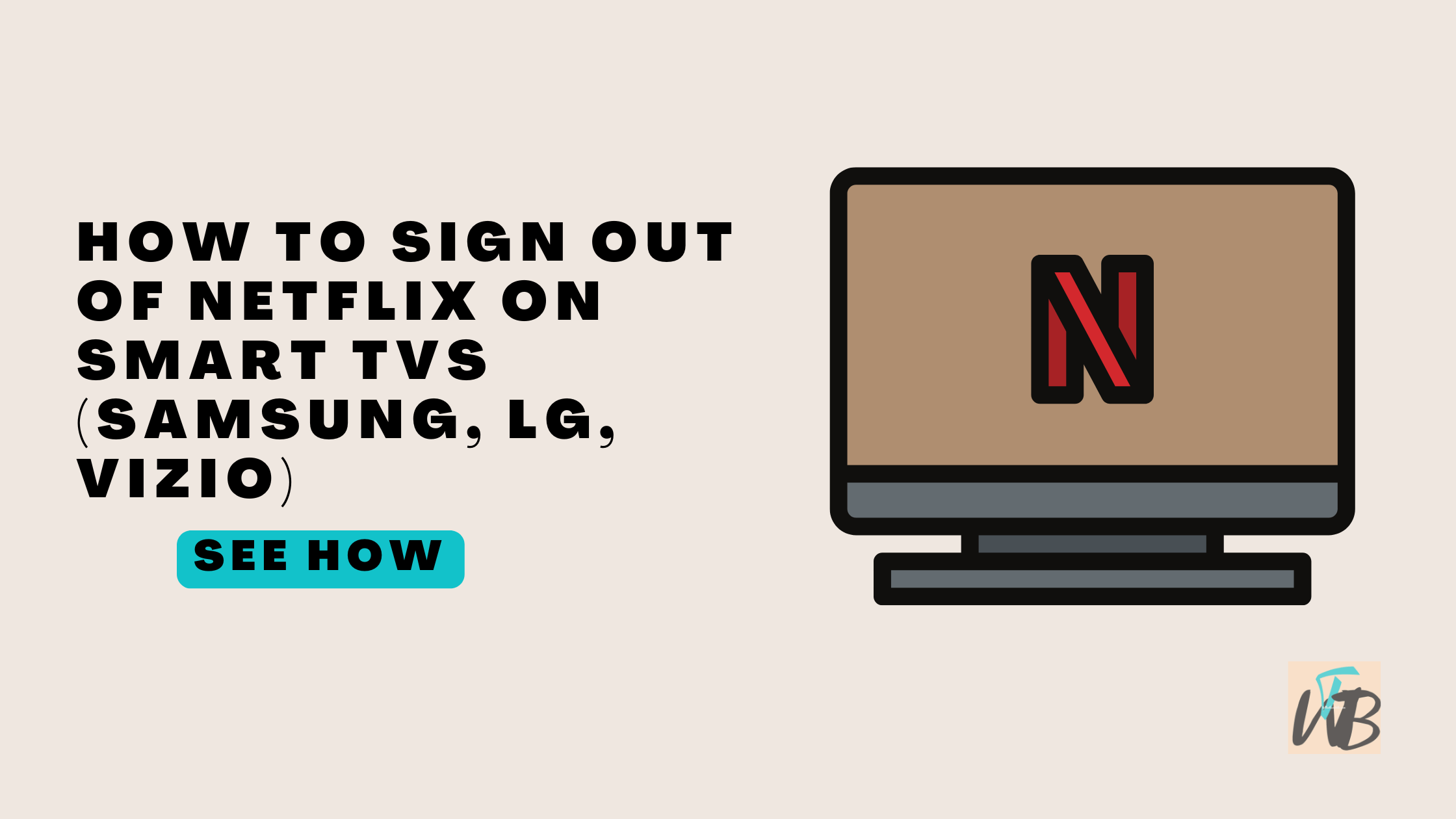 How To Sign Out Of Netflix On Smart TVs (Samsung, LG, Vizio, Etc - How To Sign Out Of Netflix On Lg Tv