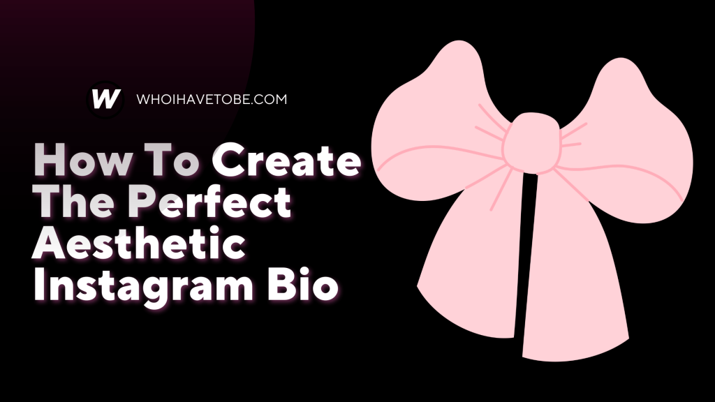 How To Create The Perfect Aesthetic Instagram Bio