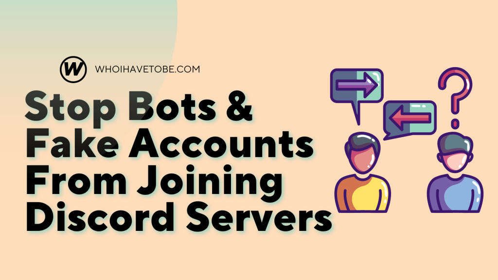 How To Stop Bots And Fake Accounts From Joining Your Discord Servers