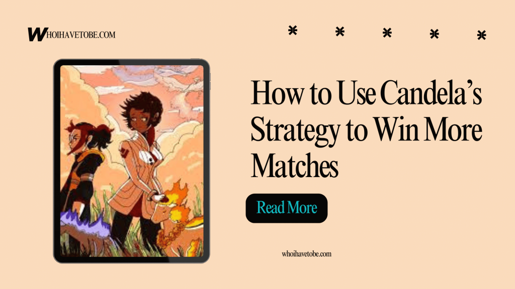 How To Use Candela’s Strategy To Win More Matches