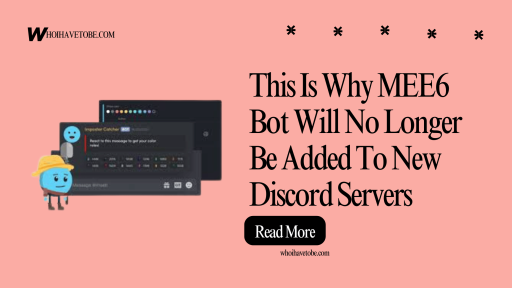 This Is Why MEE6 Bot Will No Longer Be Added To New Discord Servers