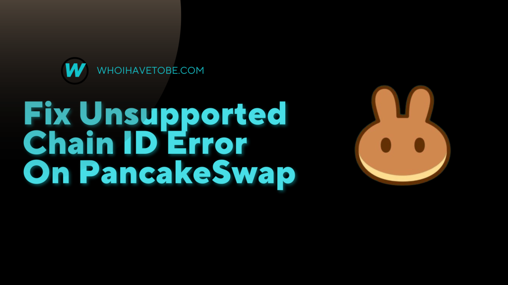 fix Unsupported Chain ID Error On PancakeSwap