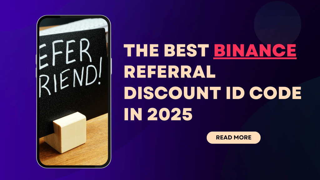 Best Binance Referral Discount ID Code