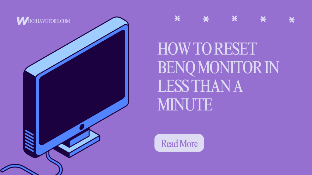 How To Reset BenQ Monitor In Less Than A Minute