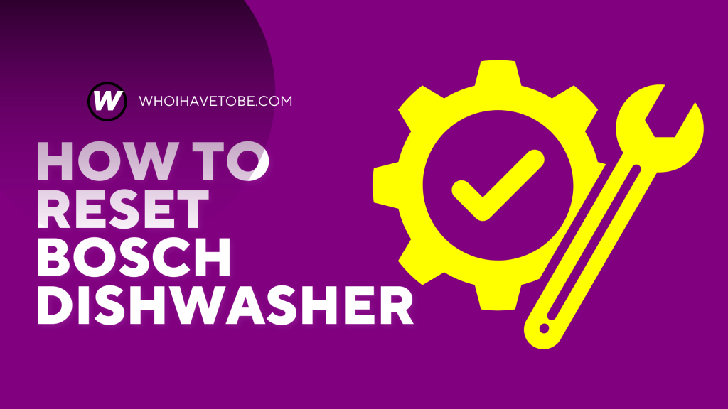 How To Reset Bosch Dishwasher