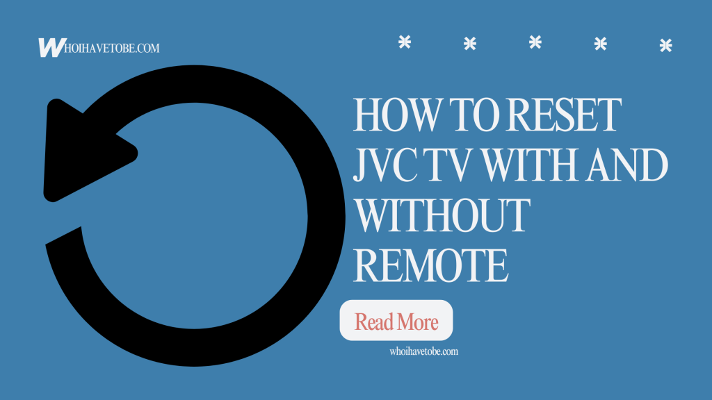 How To Reset JVC TV With And Without Remote