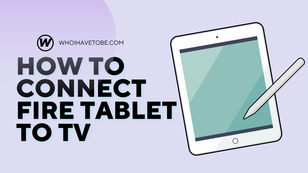 how can i connect my fire tablet to my tv