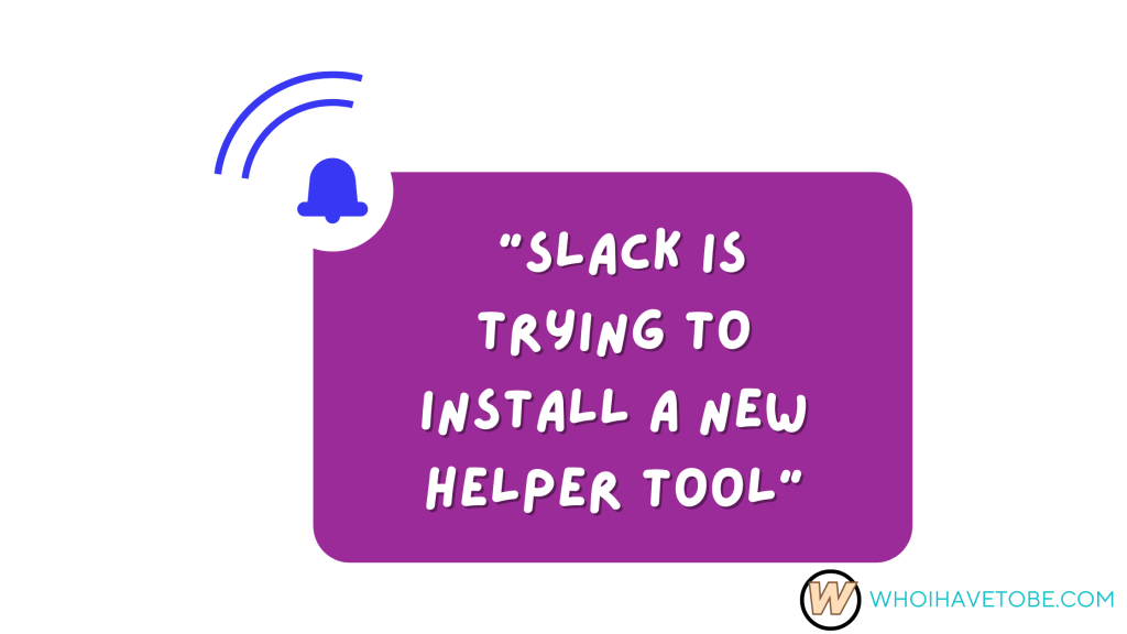 How To Remove “Slack is trying to install a new helper tool” Popup
