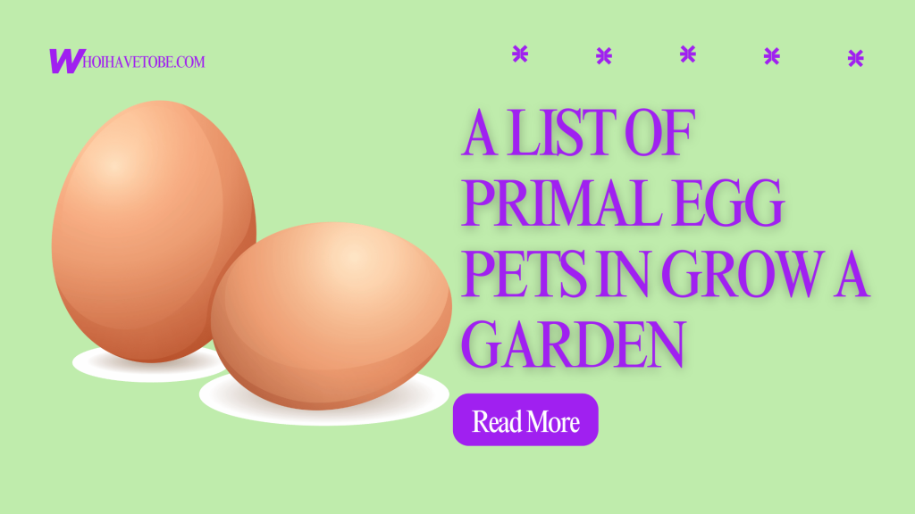 A List Of Primal Egg Pets In Grow A Garden