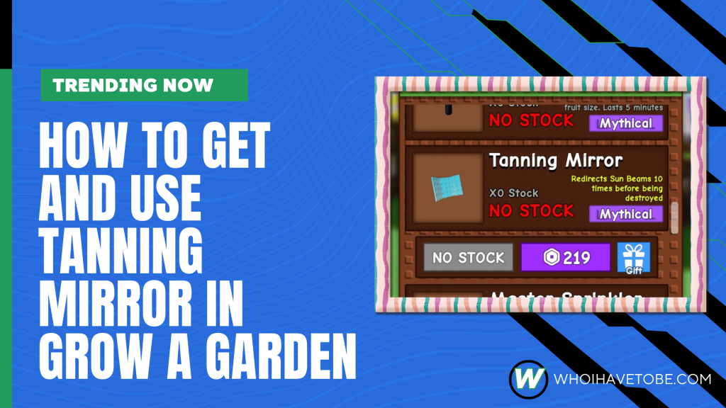 obtain-use-tanning-mirror-grow-a-garden